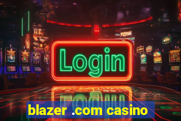 blazer .com casino